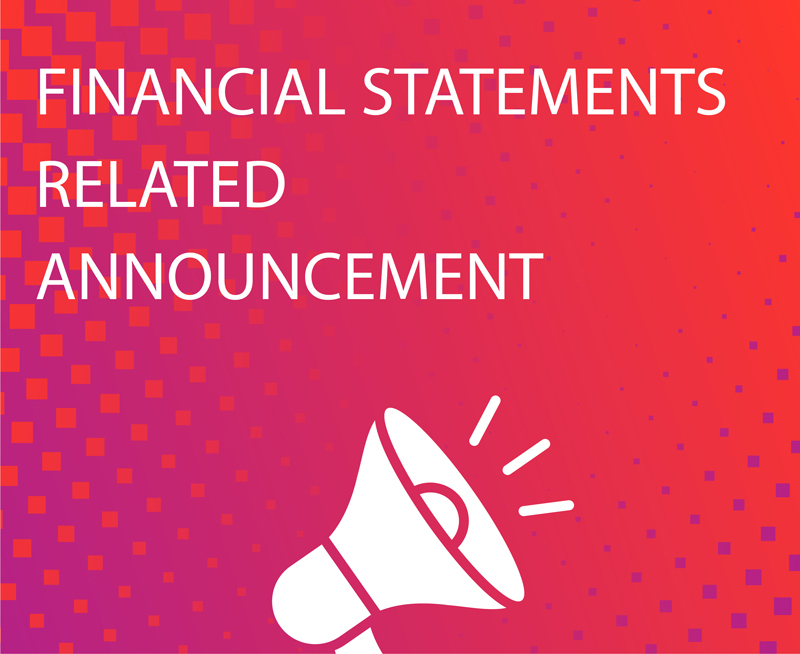 Financial Statements Related Announcement